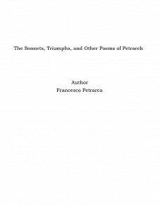 Omslagsbild för The Sonnets, Triumphs, and Other Poems of Petrarch