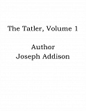 Omslagsbild för The Tatler, Volume 1