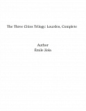 Omslagsbild för The Three Cities Trilogy: Lourdes, Complete