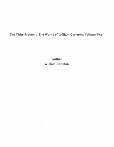 Omslagsbild för The Tithe-Proctor / The Works of William Carleton, Volume Two