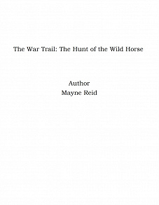 Omslagsbild för The War Trail: The Hunt of the Wild Horse