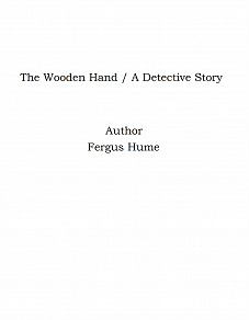 Omslagsbild för The Wooden Hand / A Detective Story