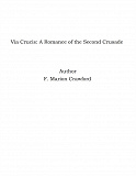 Omslagsbild för Via Crucis: A Romance of the Second Crusade