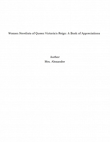 Omslagsbild för Women Novelists of Queen Victoria's Reign: A Book of Appreciations