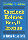 Omslagsbild för Sherlock Holmes: Äventyret med beryllkronan  – Återutgivning av text från 1911