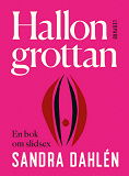 Cover for Hallongrottan: en bok om slidsex