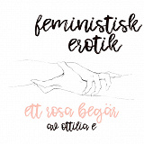 Cover for Ett rosa begär - Feministisk erotik
