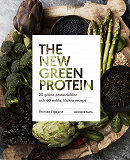 Omslagsbild för The new green protein  : 20 gröna proteinkällor och 60 enkla, läckra recept