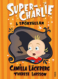 Cover for Super-Charlie och spökfällan