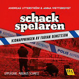 Omslagsbild för Schackspelaren : historien om kidnappningen av Fabian Bengtsson