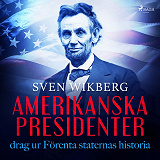 Cover for Amerikanska presidenter : drag ur Förenta staternas historia