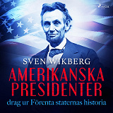 Omslagsbild för Amerikanska presidenter : drag ur Förenta staternas historia