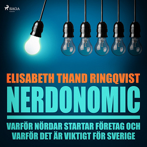 Omslagsbild för Nerdonomics: varför nördar startar företag och varför det är viktigt för Sverige