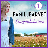 Cover for Storgårdsdottern: En släkthistoria