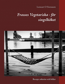 Omslagsbild för Frasses Vegetariska - för singelköket: Recept, tokerier och bilder