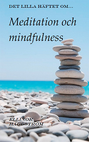 Omslagsbild för Det lilla häftet om meditation och mindfulness