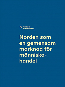 Omslagsbild för Norden som en gemensam marknad för människohandel