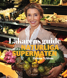 Omslagsbild för Läkarens guide till den naturliga supermaten