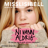 Cover for Ni vann aldrig : Så tog jag mig levande genom högstadiet