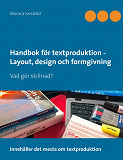 Omslagsbild för Handbok för textproduktion - Layout, design och formgivning: Vad gör skillnad?