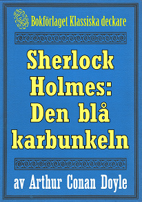 Omslagsbild för Sherlock Holmes: Äventyret med den blå karbunkeln – Återutgivning av text från 1911