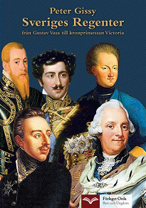 Omslagsbild för Sveriges Regenter - från Gustav Vasa till kronprinsessan Victoria
