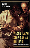 Cover for Vi gör ingen stor sak av det här : Samlade absurda betraktelser
