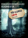 Omslagsbild för Rikosreportaasi Suomesta 1975