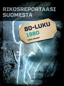 Omslagsbild för Rikosreportaasi Suomesta 1980