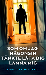 Cover for Som om jag någonsin tänkte låta dig lämna mig