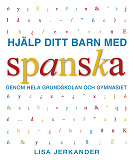 Omslagsbild för Hjälp ditt barn med spanska genom hela grundskolan och gymnasiet