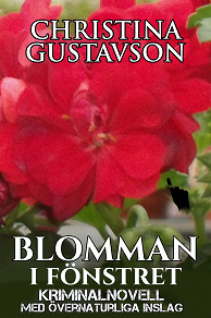 Omslagsbild för Blomman i fönstret: kriminalnovell med övernaturliga inslag