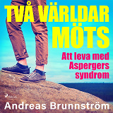 Omslagsbild för Två världar möts - Att leva med Aspergers syndrom