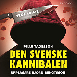 Omslagsbild för Den svenske kannibalen: En sann historia