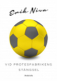 Cover for Vid protesfabrikens stängsel