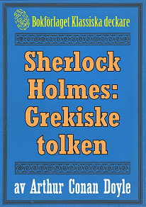 Omslagsbild för Sherlock Holmes: Äventyret med den grekiske tolken – Återutgivning av text från 1918