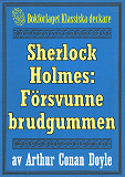 Omslagsbild för Sherlock Holmes: Äventyret med den försvunne brudgummen – Återutgivning av text från 1911