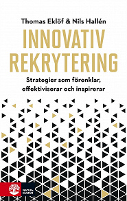 Cover for Innovativ rekrytering : Strategier som förenklar, effektiviserar och inspi