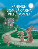 Cover for Kaninen som så gärna ville somna : en annorlunda godnattsaga