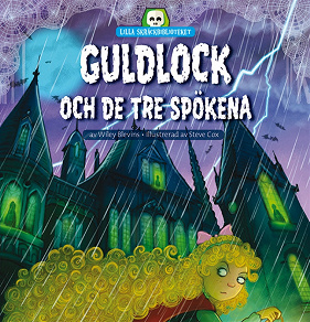 Omslagsbild för Lilla skräckbiblioteket 5: Guldlock och de tre spökena