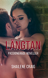 Cover for Längtan: Passionerade noveller