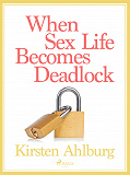 Omslagsbild för When Sex Life Becomes Deadlock