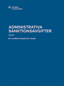 Omslagsbild för Administrativa sanktionsavgifter: En nordisk komparativ studie