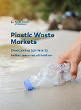 Omslagsbild för Plastic Waste Markets: Overcoming barriers to better resource utilisation