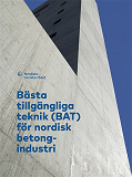 Omslagsbild för Bästa tillgängliga teknik (BAT) för nordisk betongindustri