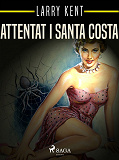 Omslagsbild för Attentat i Santa Costa