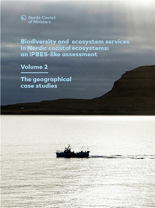 Omslagsbild för Biodiversity and  ecosystem services  in Nordic coastal ecosystems: an IPBES-like assessment. Volume 2. The geographical case studies