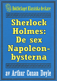 Omslagsbild för Sherlock Holmes: Äventyret med de sex Napoleonbysterna – Återutgivning av text från 1930