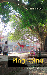 Omslagsbild för Ping-keinu: Kertomus Nepalista