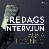 Omslagsbild för Fredagsintervjun - Anna Hedenmo